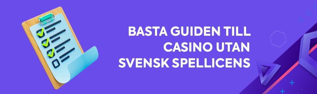 Basta guide till casino utan svensk spellicens full banner